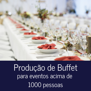 Produção de grandes eventos e catering para eventos acima de 1000 pessoas